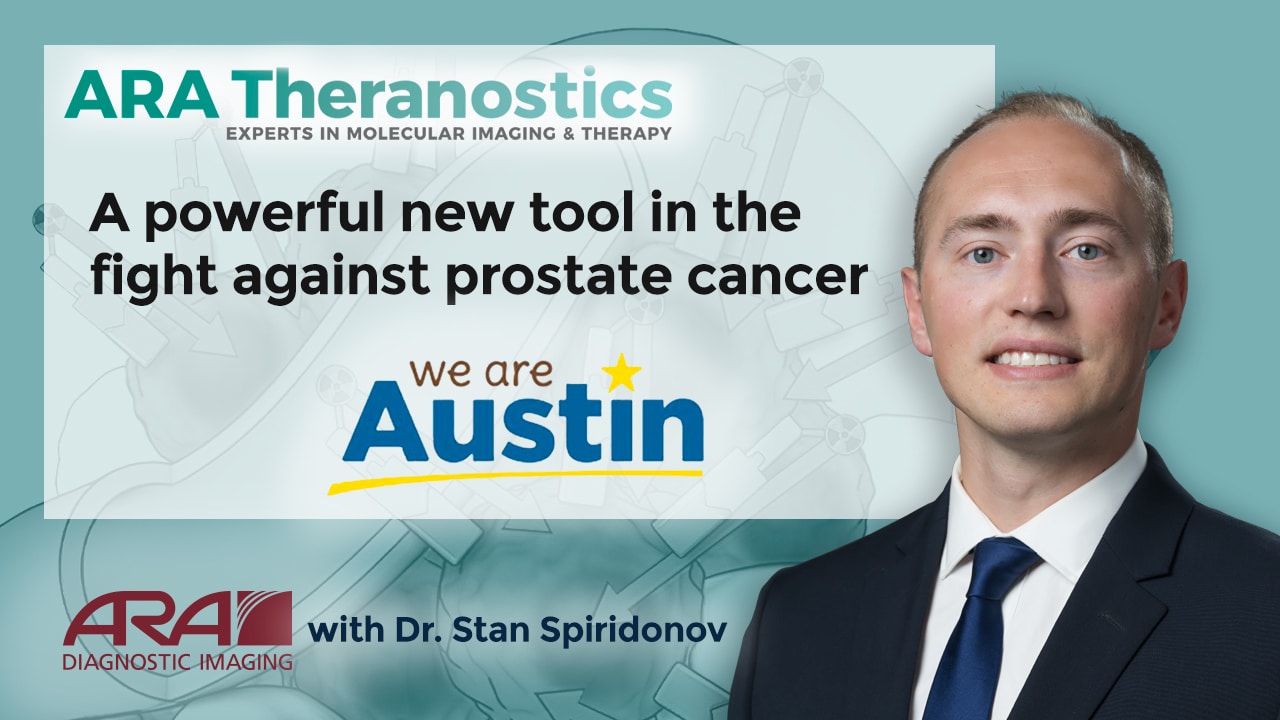 ARA Theranostics is a powerful new tool in the fight against prostate cancer.